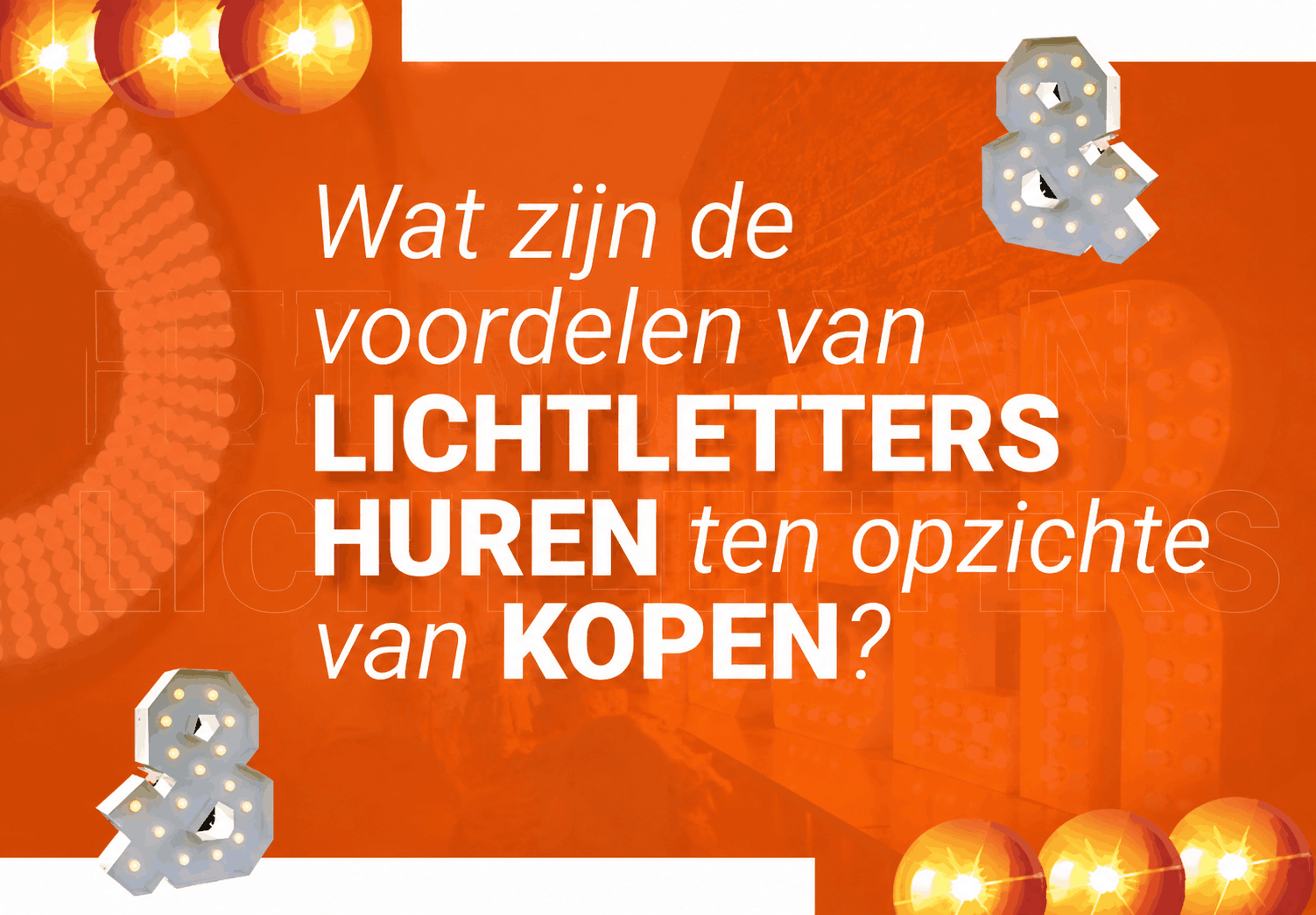 De voordelen van lichtletters huren ten opzichte van kopen