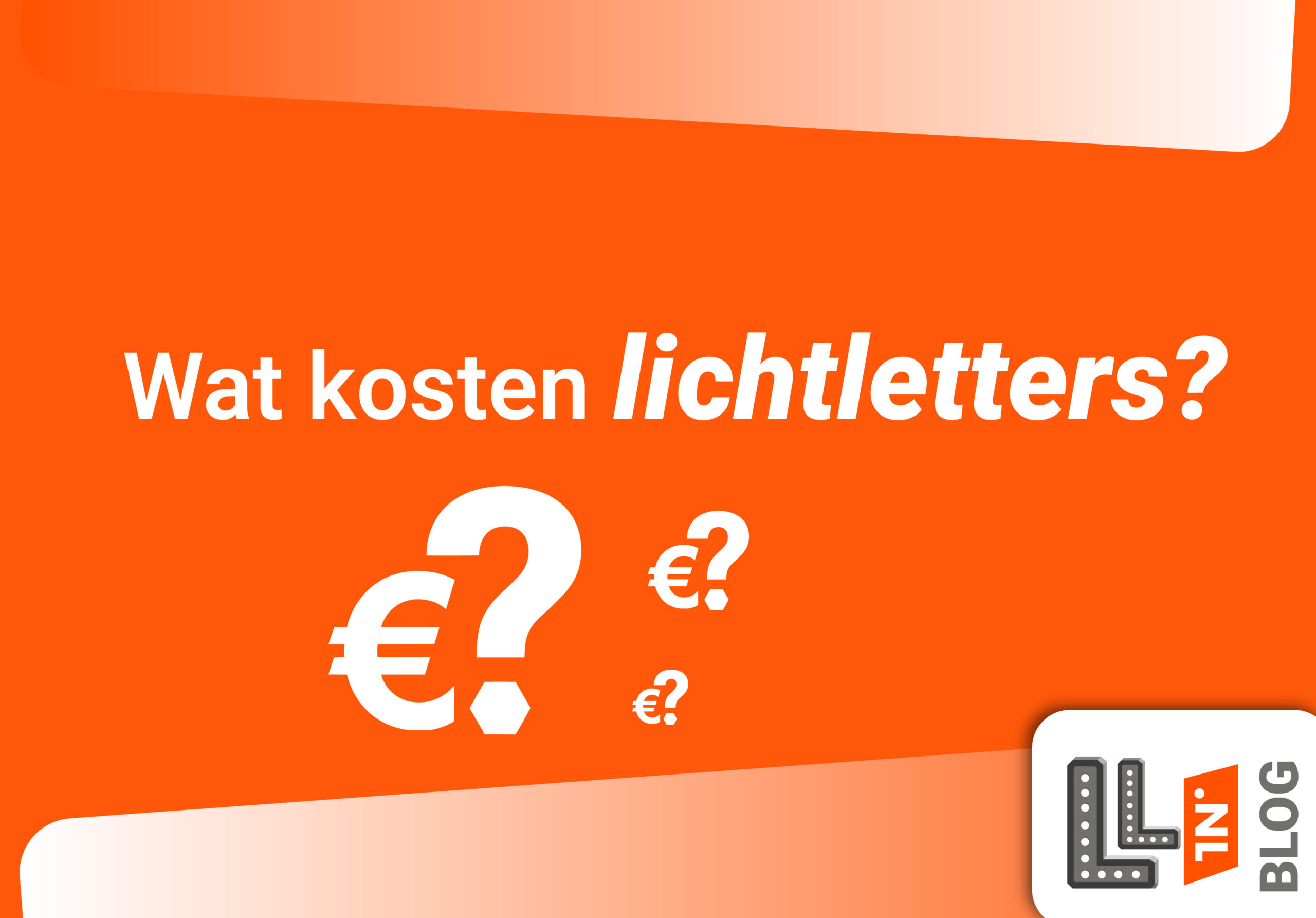 Wat kosten lichtletters - blog Lichtletters.nl